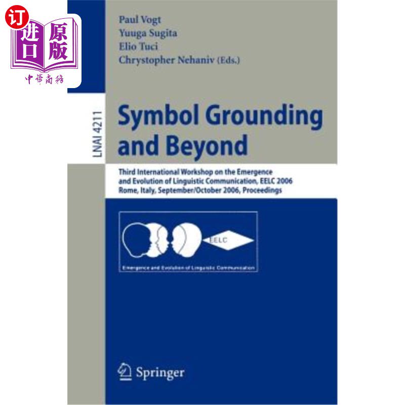海外直订Symbol Grounding and Beyond: Third International Workshop on the Emergence and E 符号基础与超越：第三届语言