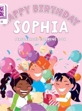 海外直订Sophia's Birthday Coloring Book: Customized Book Created Just For You 索菲娅的生日彩绘本:为你量身定制的彩绘