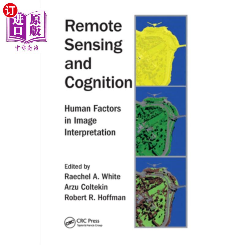 海外直订Remote Sensing and Cognition: Human Factors in Image Interpretation 遥感与认知:图像解译中的人为因素