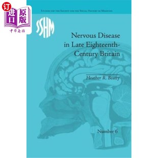 海外直订医药图书Nervous Disease in Late Eighteenth-Century Britain: The Reality of a Fashionable 18世纪晚期英国的神