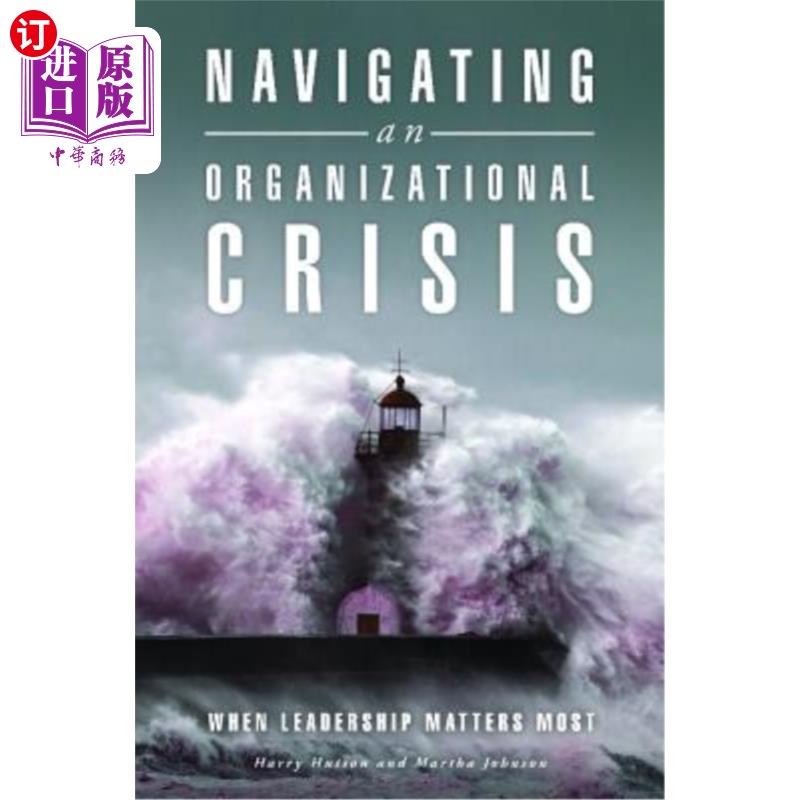 海外直订Navigating an Organizational Crisis: When Leadership Matters Most 应对组织危机:领导力重要的时候