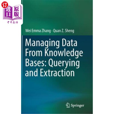 海外直订Managing Data from Knowledge Bases: Querying and Extraction 管理知识库中的数据：查询和提取