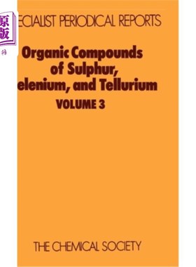 海外直订Organic Compounds of Sulphur, Selenium, and Tellurium: Volume 3 硫，硒和碲的有机化合物：第3卷