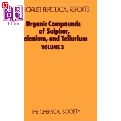 海外直订Organic Compounds of Sulphur, Selenium, and Tellurium: Volume 3 硫，硒和碲的有机化合物：第3卷