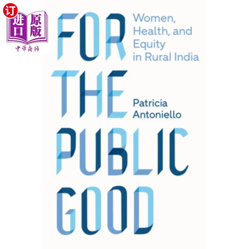 海外直订医药图书For the Public Good: Women, Health, and Equity in Rural India 《为公共利益:印度农村的妇女、健康和公平》