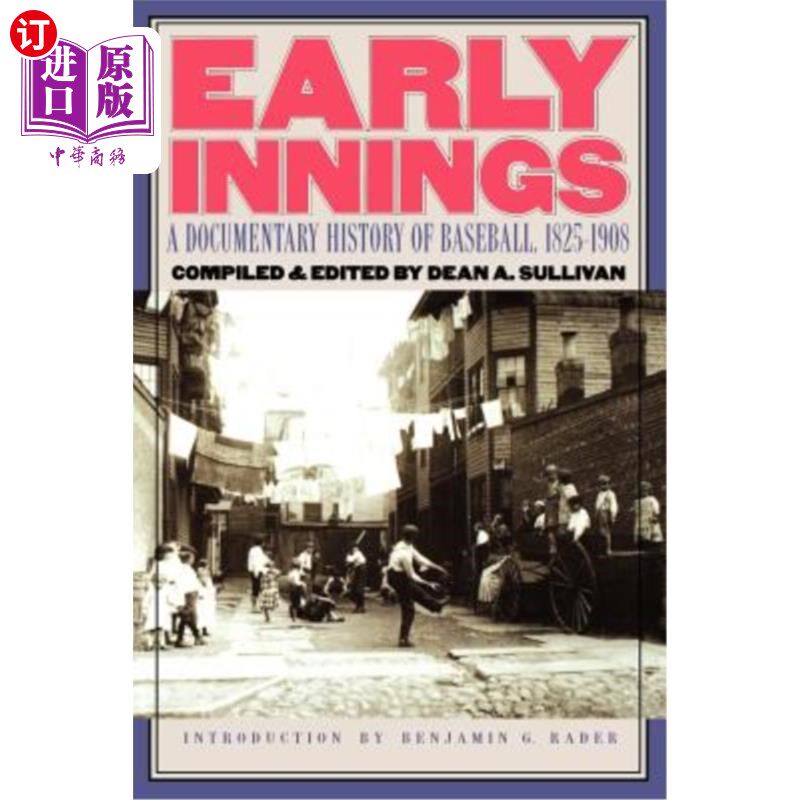 海外直订Early Innings: A Documentary History of Baseball, 1825-1908 早期的局:棒球历史纪实，1825-1908