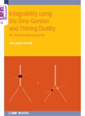 海外直订Integrability using the Sine-Gordon and Thirring Duality: An introductory course 利用sin - go