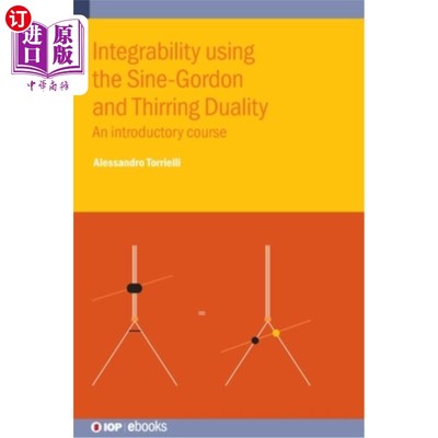 海外直订Integrability using the Sine-Gordon and Thirring Duality: An introductory course 利用sin - go