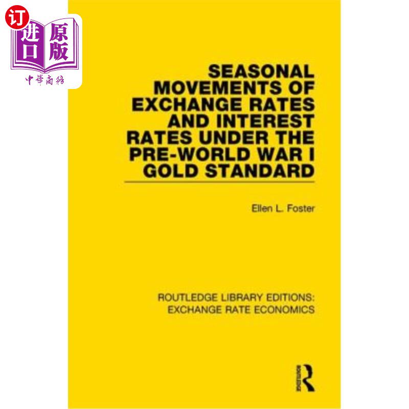 海外直订Seasonal Movements of Exchange Rates and Interest Rates Under the Pre-World War  第一次世界大战前金本位制下