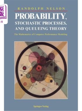 海外直订Probability, Stochastic Processes, and Queueing Theory: The Mathematics of Compu 概率、随机过程与排队论：计算