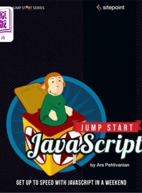 海外直订Jump Start JavaScript: Get Up to Speed with JavaScript in a Weekend 快速启动JavaScript：在一个周末内快速使用Jav