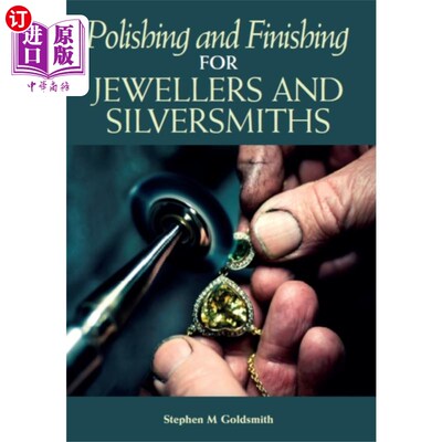 海外直订古英语 Polishing and Finishing for Jewellers and Silver... 为珠宝商和银匠抛光和整理