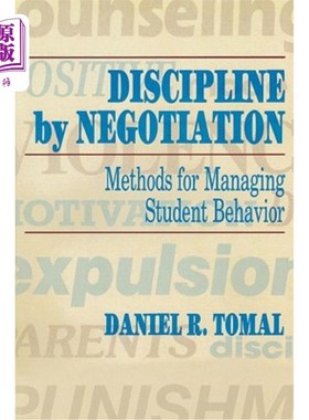 海外直订Discipline by Negotiation: Methods for Managing Student Behavior 协商纪律：学生行为管理方法