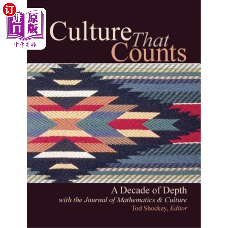 海外直订Culture That Counts: A Decade of Depth with the Journal of Mathematics & Culture 重要的文化:数学与文化杂志