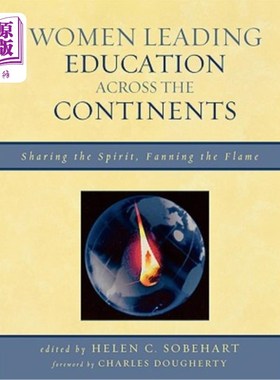 海外直订Women Leading Education across the Continents: Sharing the Spirit, Fanning the F 五大洲妇女引领教育: