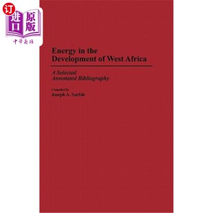 Development 书目选编注释 能源 Selected the Annotated West 西非发展中 海外直订Energy Africa Bibliography