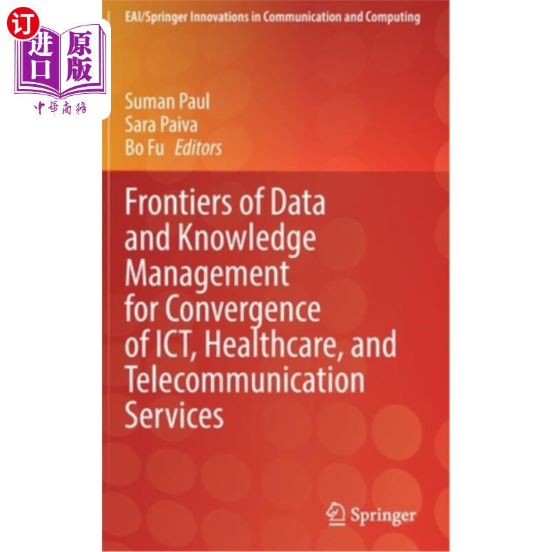 海外直订Frontiers of Data and Knowledge Management for Convergence of Ict, Healthcare, a Ict、医疗保健和电信服务融