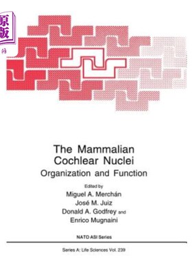 海外直订The Mammalian Cochlear Nuclei: Organization and Function 哺乳动物耳蜗核的组织与功能