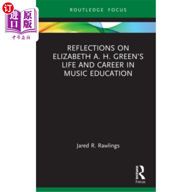 海外直订Reflections on Elizabeth A. H. Green's Life and Career in Music Education 关于伊丽莎白·a·h·格林音乐教育生涯