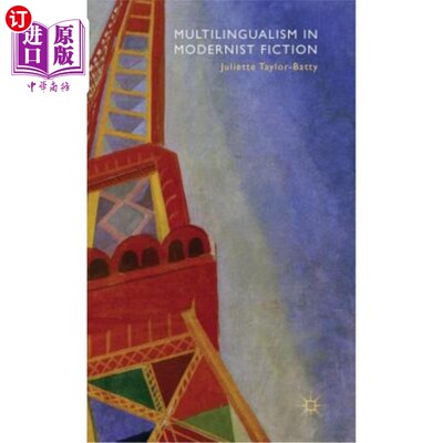 海外直订Multilingualism in Modernist Fiction 现代主义小说中的多语言主义