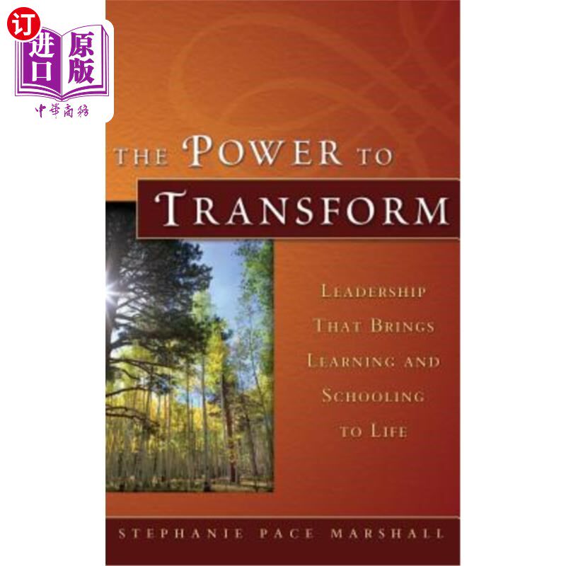 海外直订The Power to Transform: Leadership That Brings Learning and Schooling to Life 变革的力量：将学习和教育带入生活的