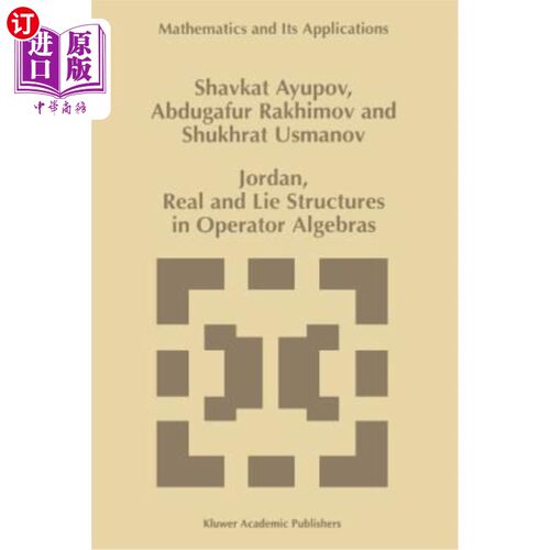 海外直订Jordan, Real and Lie Structures in Operator Algebras 算子代数中的Jordan、实与Lie结构