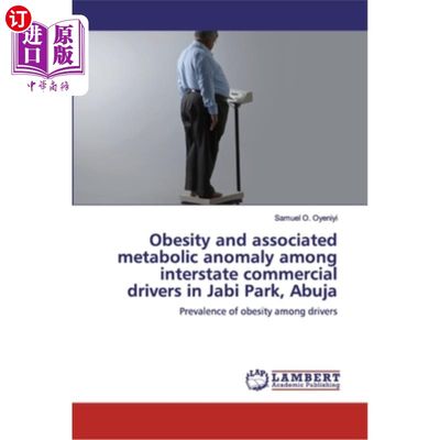 海外直订医药图书Obesity and associated metabolic anomaly among interstate commercial drivers in  阿布贾贾比公园州际