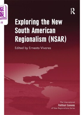 海外直订Exploring the New South American Regionalism (NS... 新南美洲区域主义(NSAR)探讨
