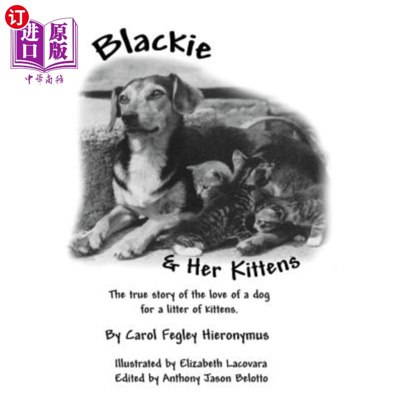 海外直订Blackie and Her Kittens: A True Story Blackie和她的小猫：一个真实的故事