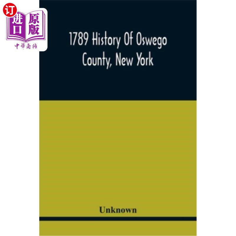 海外直订1789 History Of Oswego County, New York 纽约奥斯威戈县的历史
