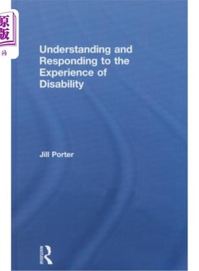 海外直订Understanding and Responding to the Experience of Disability 理解和回应残疾的经历
