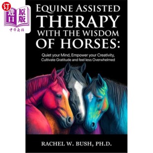With 智慧辅助治疗： 马 Quiet Assisted Therapy Your Wisdom The Empower 海外直订医药图书Equine Mind Horses