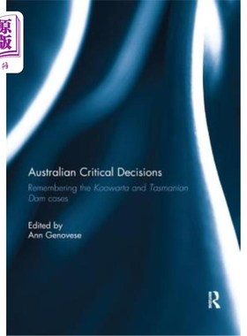 海外直订Australian Critical Decisions: Remembering Koowarta and Tasmanian Dams 澳大利亚的关键决定:纪念库瓦塔和塔斯