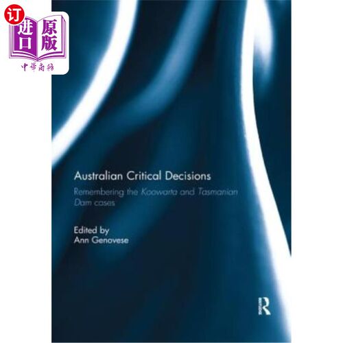海外直订Australian Critical Decisions: Remembering Koowarta and Tasmanian Dams 澳大利亚的关键决定:纪念库瓦塔和塔斯