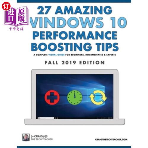 海外直订27 Amazing Windows 10 Performance Boosting Tips: Fall 2019 Edition: A Complete V 27个令人惊叹的Wi