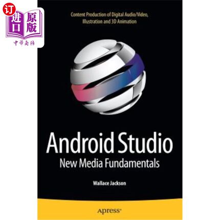 海外直订Android Studio New Media Fundamentals: Content Production of Digital Audio/Video Android St