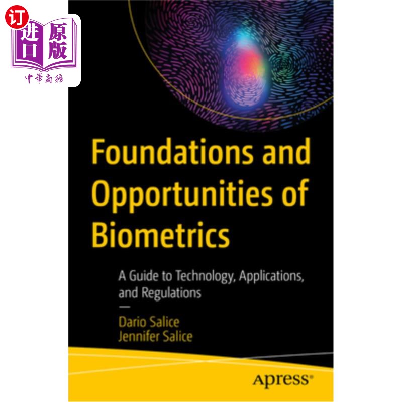 海外直订Foundations and Opportunities of Biometrics: A Guide to Technology, Applications 生物识别技术的基础和机遇:
