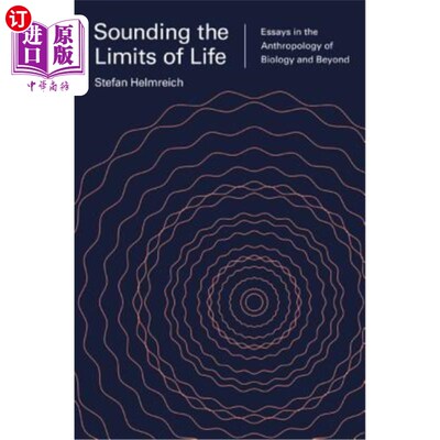 海外直订Sounding the Limits of Life: Essays in the Anthropology of Biology and Beyond 探知生命的极限:生物人类学随笔