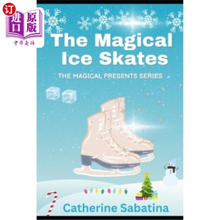 海外直订The Magical Ice Skates: A Little Christmas Story 神奇的溜冰鞋:一个圣诞小故事