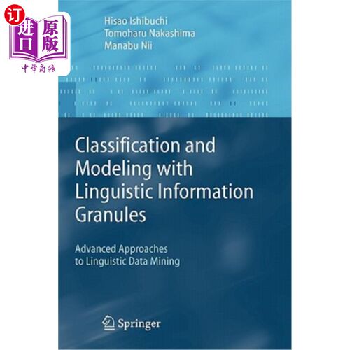 海外直订Classification and Modeling with Linguistic Information Granules: Advanced Appro 语言信息颗粒分类与建模：语