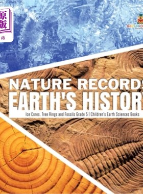 Nature Records Earth's History Ice Cores, Tree Rings and Fossils Grade 5 Childre 自然记录地球历史冰芯，树木【中商原版】