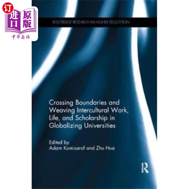 海外直订Crossing Boundaries and Weaving Intercultural Wo... 在全球化的大学中,跨越边界和编织跨文化工作、生活和学术