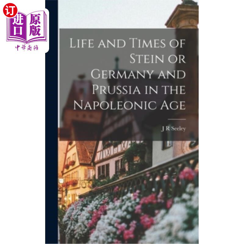 海外直订Life and Times of Stein or Germany and Prussia in the Napoleonic Age 拿破仑时代的斯坦因或德国与普鲁士的生活