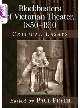 海外直订Blockbusters of Victorian Theater, 1850-1910: Critical Essays 维多利亚剧院的大片，1850-1910:评论文章
