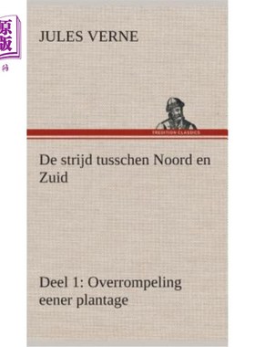 海外直订荷兰语 De strijd tusschen Noord en Zuid Deel 1: Overrompeling eener plantage 南北之战第一部分:种植园的过度
