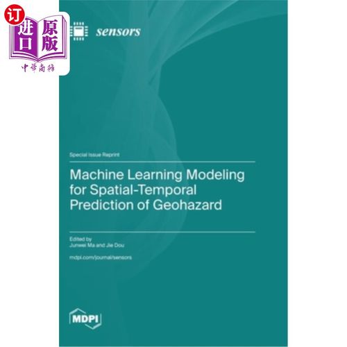海外直订Machine Learning Modeling for Spatial-Temporal Prediction of Geohazard 地质灾害时空预测的机器学习模型