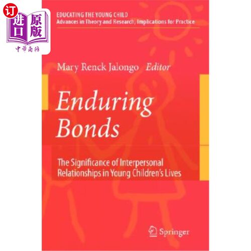 海外直订Enduring Bonds: The Significance of Interpersonal Relationships in Young Childre 持久的纽带：幼儿生活中人际