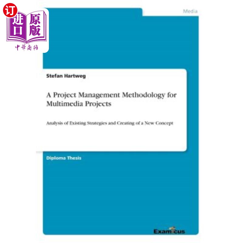 海外直订A Project Management Methodology for Multimedia Projects: Analysis of Existing S 多媒体项目的项目管理方法: