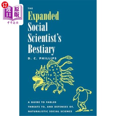 海外直订The Expanded Social Scientist's Bestiary: A Guide to Fabled Threats To, and Defe 《扩展社会科学家的兽性：对