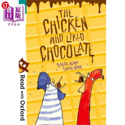 海外直订Read with Oxford: Stage 6: The Chicken Who Liked... 与牛津一起阅读:第六阶段:喜欢巧克力的鸡